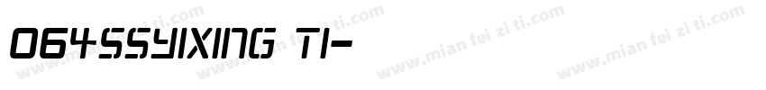 064ssyixing ti字体转换